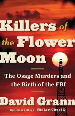 Killers of the Flower Moon : Is David Grann’s True Crime Masterpiece Worth Reading?